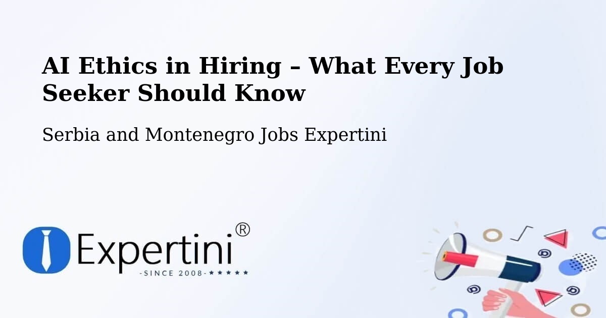 AI Ethics in Recruitment & Hiring – Acton Vale - Acton Vale, Serbia and Montenegro Jobs Expertini