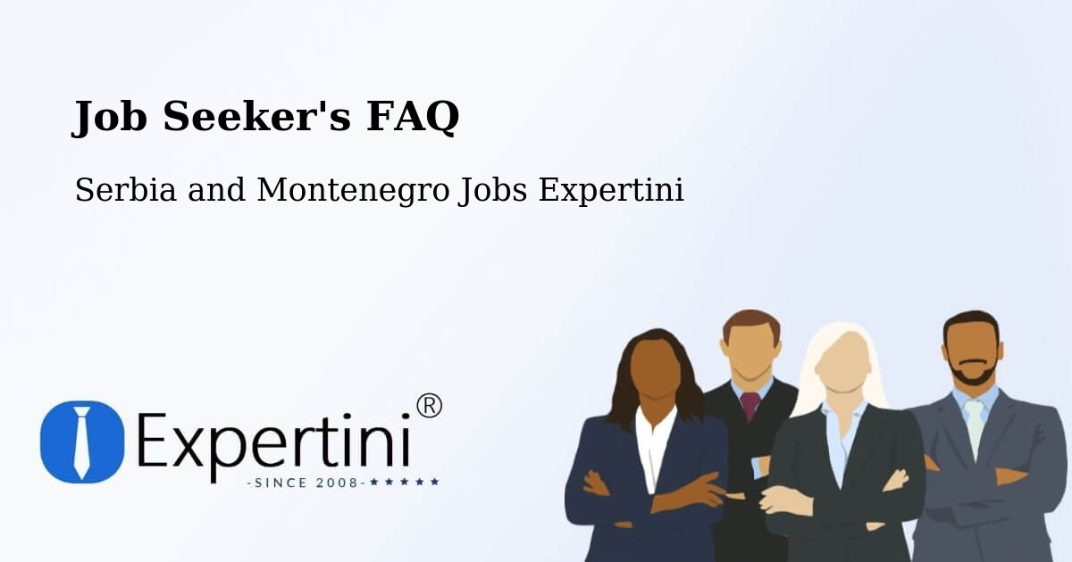 Job Seeker FAQ – Acton Vale - Serbia and Montenegro Jobs Expertini